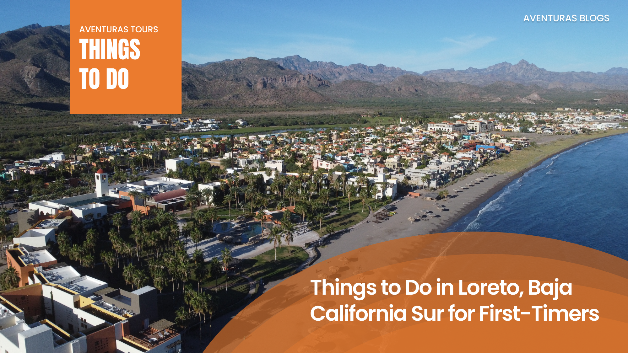 Things to Do in Loreto, Baja California Sur for First-Timers
